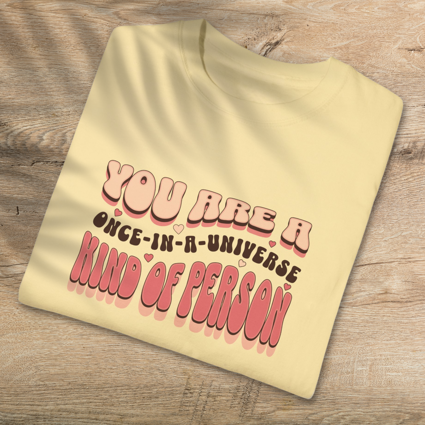 Unique You T-Shirt: Once-In-A-Universe Person - Inspirational Cotton Tee