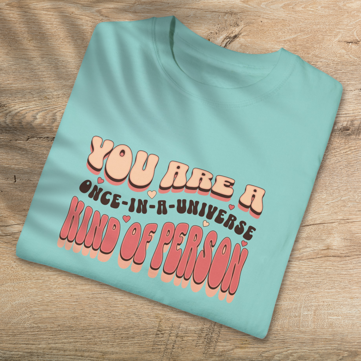 Unique You T-Shirt: Once-In-A-Universe Person - Inspirational Cotton Tee