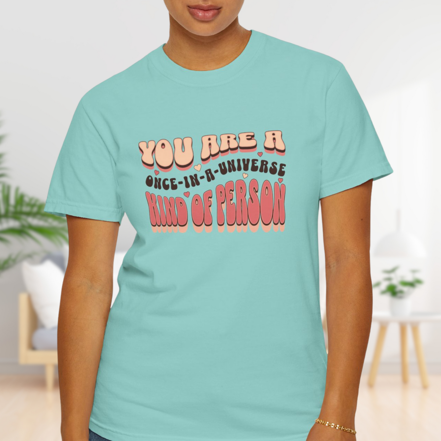 Unique You T-Shirt: Once-In-A-Universe Person - Inspirational Cotton Tee