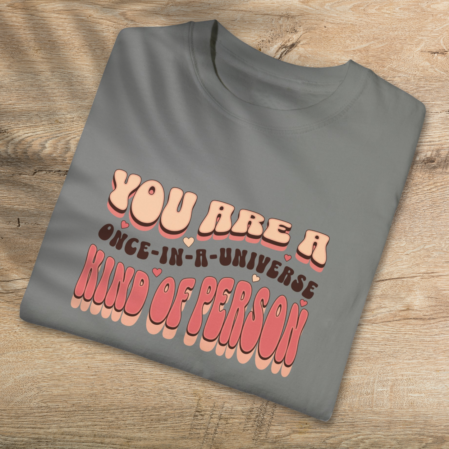 Unique You T-Shirt: Once-In-A-Universe Person - Inspirational Cotton Tee