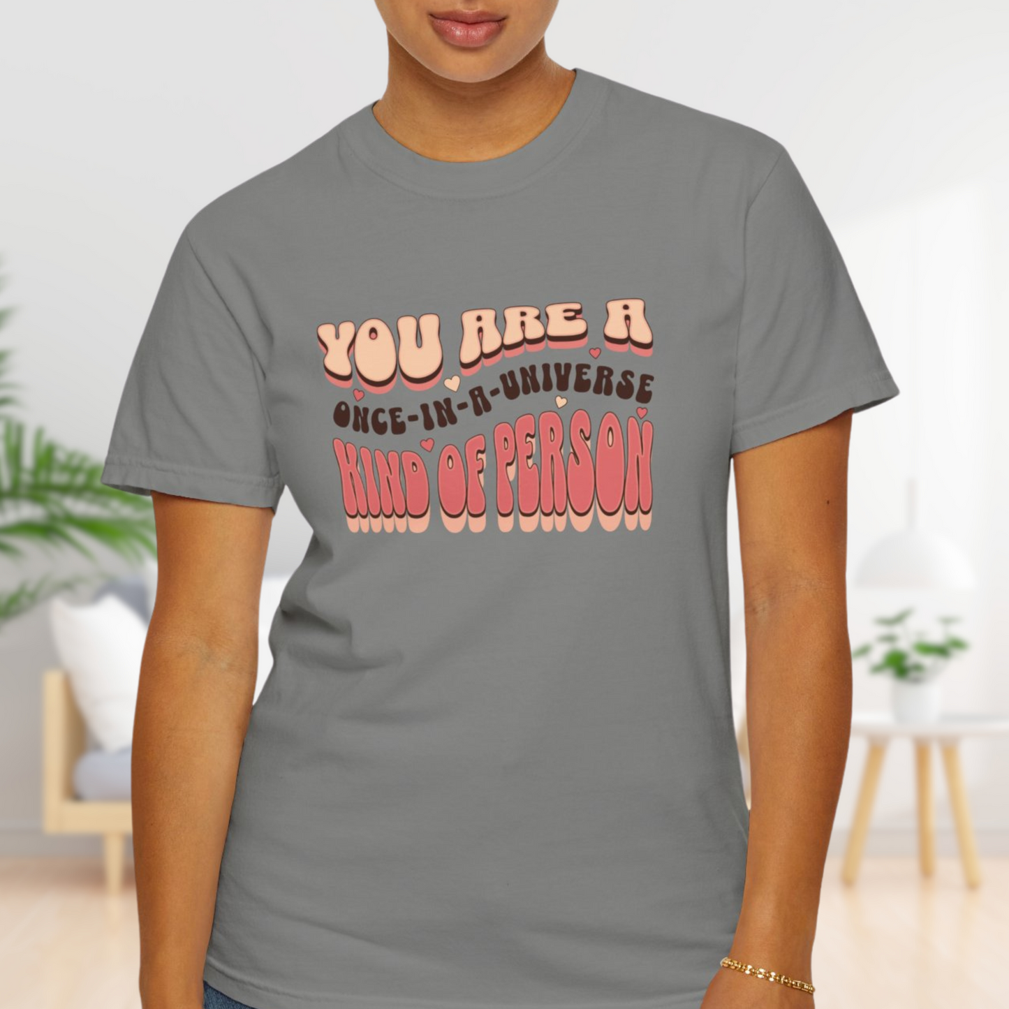 Unique You T-Shirt: Once-In-A-Universe Person - Inspirational Cotton Tee