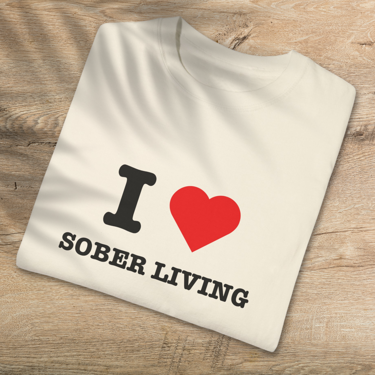 I Love Sober Living Tee - Celebrate Sobriety with Comfortable Cotton T-Shirt