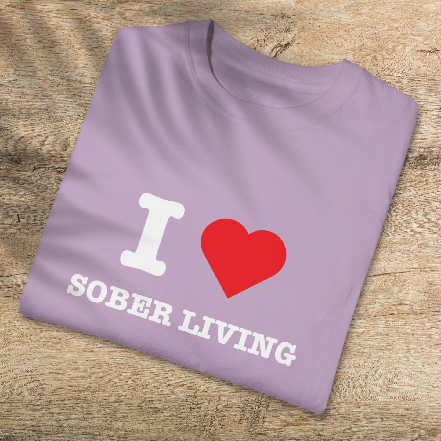 I Love Sober Living Tee - Celebrate Sobriety with Comfortable Cotton T-Shirt