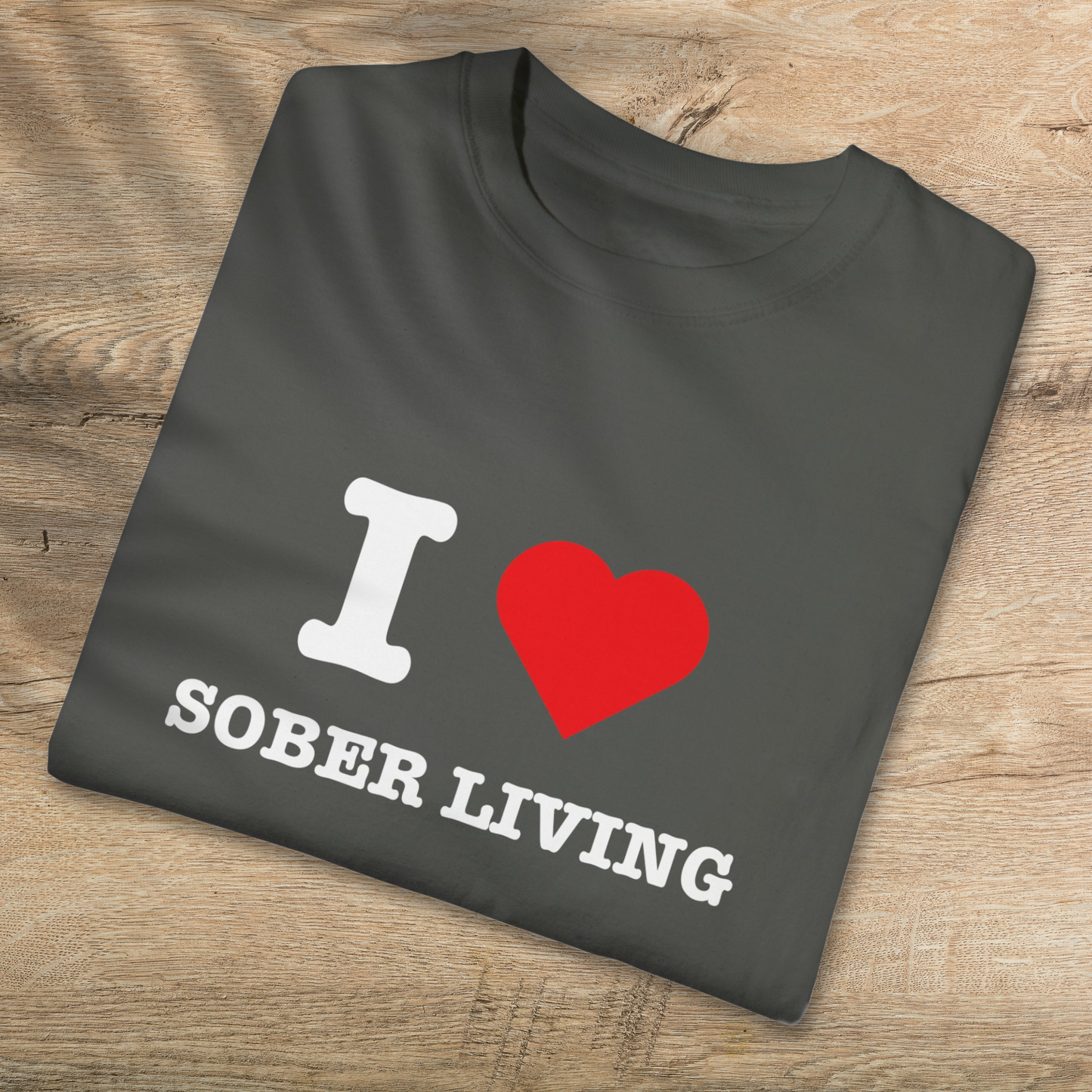 I Love Sober Living Tee - Celebrate Sobriety with Comfortable Cotton T-Shirt