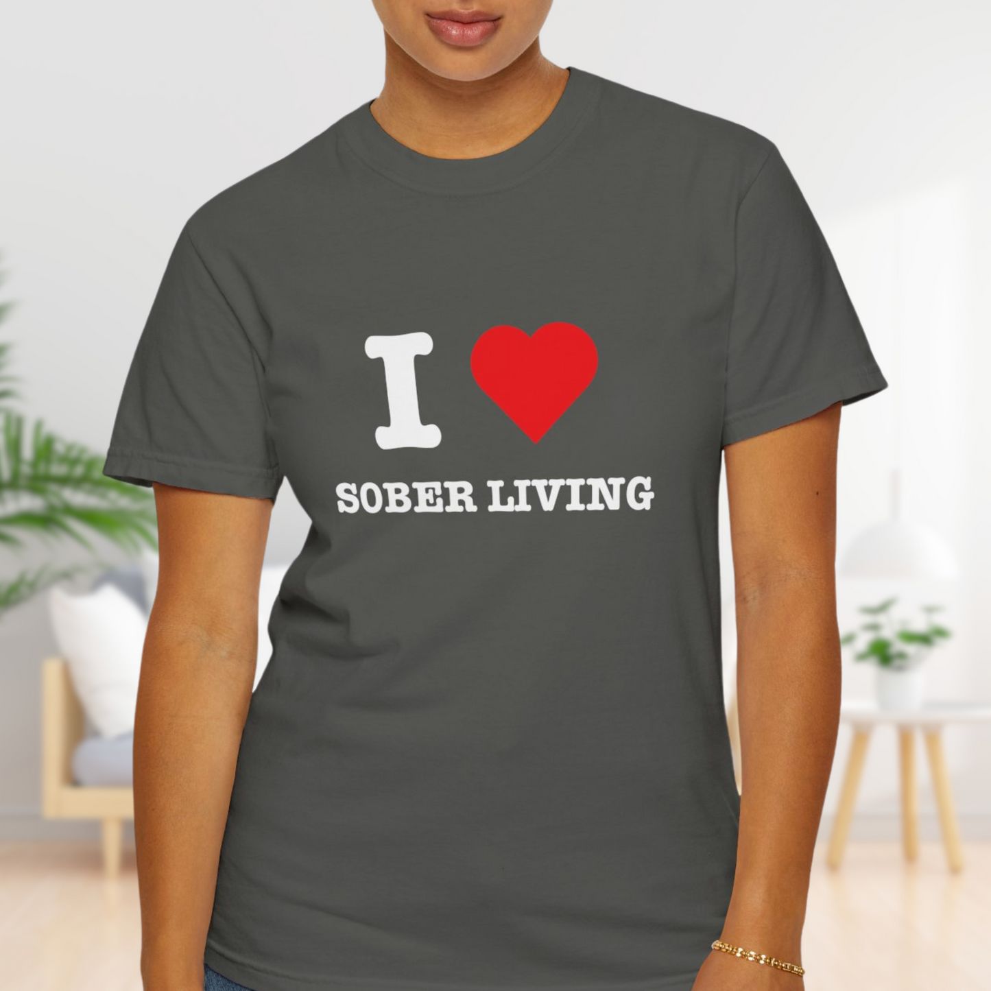 I Love Sober Living Tee - Celebrate Sobriety with Comfortable Cotton T-Shirt